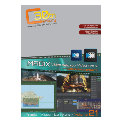 Video-Lernkurs MAGIX Video deluxe / Pro X - Volume 21 1 Video-Lernkurs MAGIX Video deluxe / Pro X - Volume 21