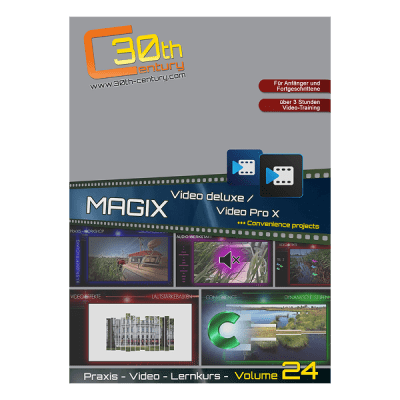 Video-Lernkurs MAGIX Video deluxe / Pro X - Volume 24 1 Video-Lernkurs MAGIX Video deluxe / Pro X - Volume 24