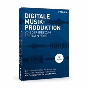 Digitale Musikproduktion - von der Idee zum fertigen Song (Buch)